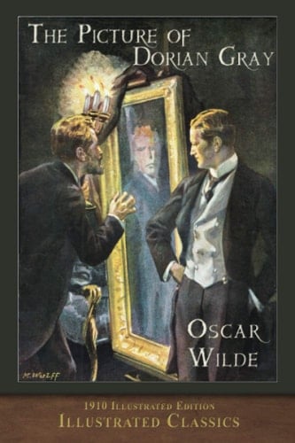 The Picture of Dorian Gray (1910 Illustrated Edition) Illustrated Classics