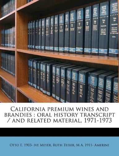 California premium wines and brandies: oral history transcript / and related material, 1971-197