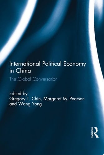 International Political Economy in China The Global Conversation