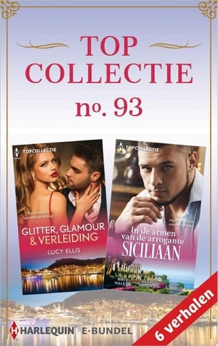 Topcollectie 93 Glitter, glamour & verleiding / In de armen van de arrogante Siciliaan 6-in-1
