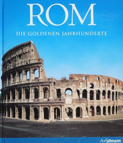 Rom die goldenen Jahrhunderte