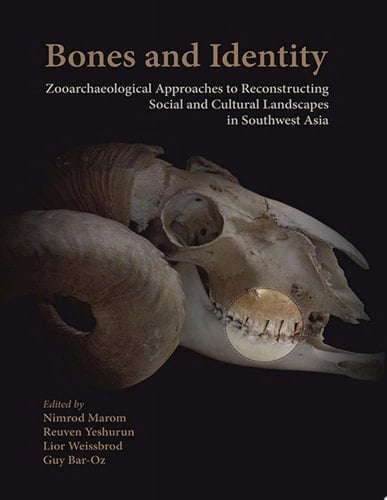 Bones and Identity Zooarchaeological Approaches to Reconstructing Social and Cultural Landscapes in Southwest Asia