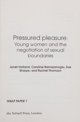 Pressured Pleasure Young Women and the Negotiation of Sexual Boundaries