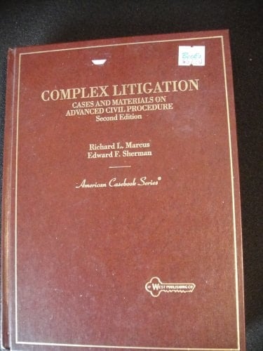 Complex Litigation: Cases and Materials on Advanced Civil Procedure (American Casebook Series)