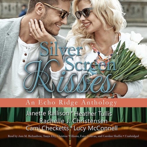Silver Screen Kisses: An Echo Ridge Anthology (Echo Ridge Anthologies)
