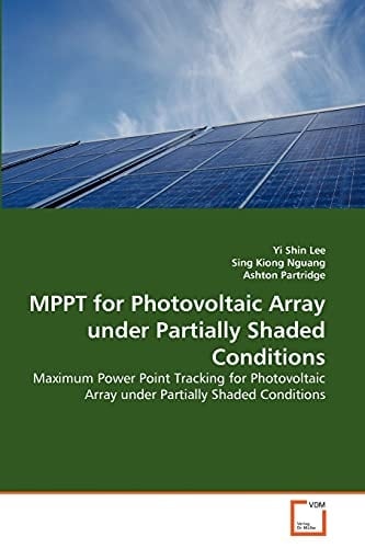 MPPT for Photovoltaic Array under Partially Shaded Conditions: Maximum Power Point Tracking for Photovoltaic Array under Partially Shaded Conditions