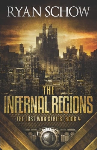The Infernal Regions A Post-Apocalyptic EMP Survivor Thriller