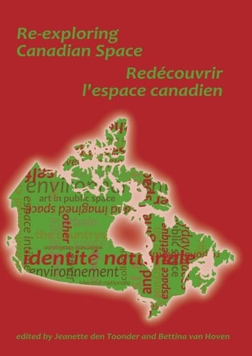 Re-exploring Canadian Space. Redécouvrir L’Espace canadien