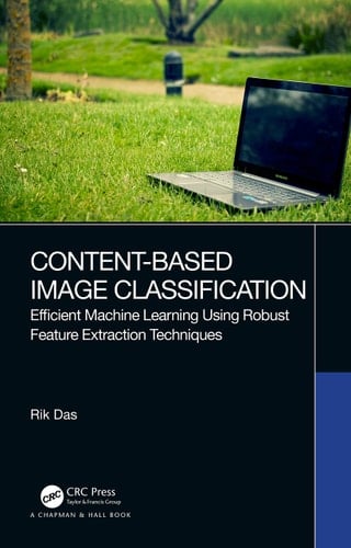 Content-Based Image Classification Efficient Machine Learning Using Robust Feature Extraction Techniques