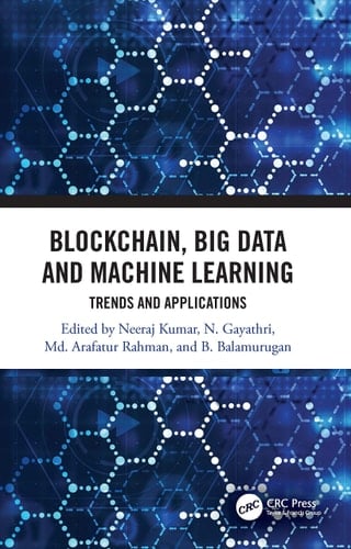Blockchain, Big Data and Machine Learning Trends and Applications