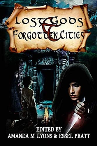 Lost Gods and Forbidden Cities A Sword and Sorcery Anthology
