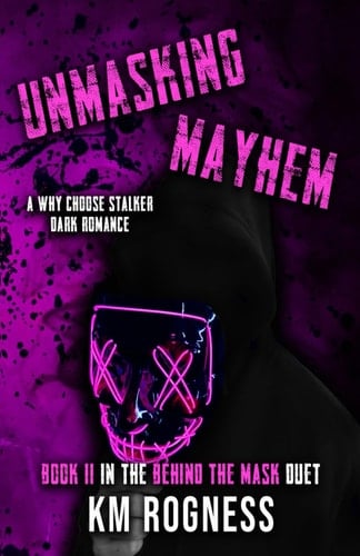 Unmasking Mayhem: A Why Choose Dark Stalker Romance (Behind the Mask Duet)