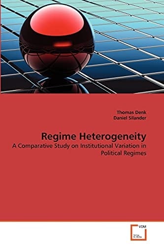 Regime Heterogeneity: A Comparative Study on Institutional Variation in Political Regimes