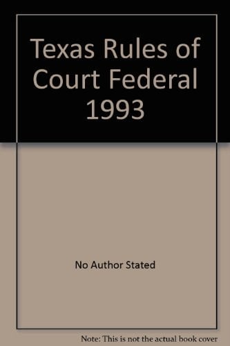 Texas Rules of Court: Federal 1993