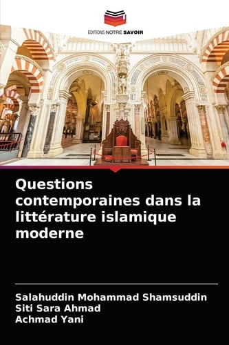 Questions contemporaines dans la littérature islamique moderne (French Edition)