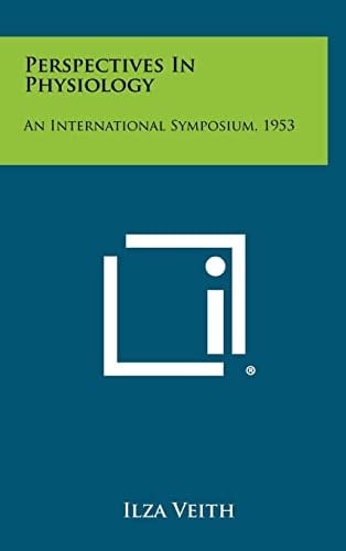 Perspectives in Physiology An International Symposium, 1953