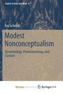 Modest Nonconceptualism Epistemology, Phenomenology, and Content