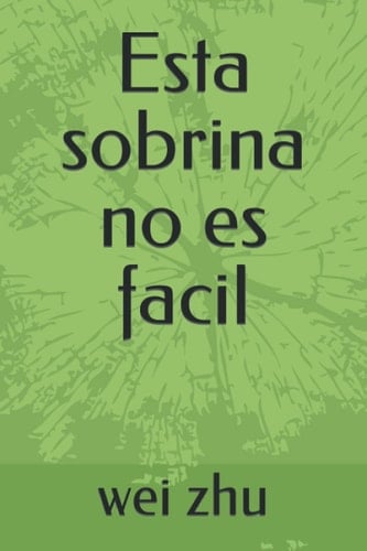 Esta sobrina no es facil (Spanish Edition)