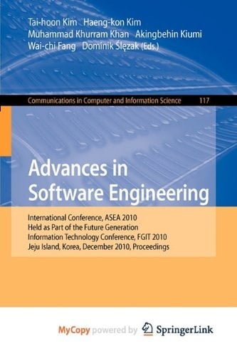 Advances in Software Engineering International Conference, ASEA 2010, Held as Part of the Future Generation Information Technology Conference, FGIT 2010, Jeju Island, Korea, December 13-15, 2010. Proceedings