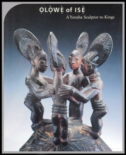Olowe of Ise: A Yoruba Sculptor to Kings