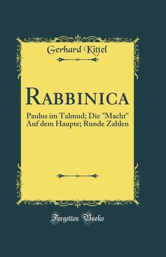 Rabbinica Paulus Im Talmud; Die Macht Auf Dem Haupte; Runde Zahlen (Classic Reprint)
