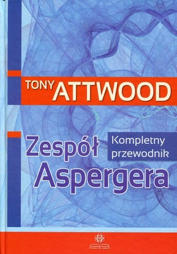 Zespół Aspergera kompletny przewodnik