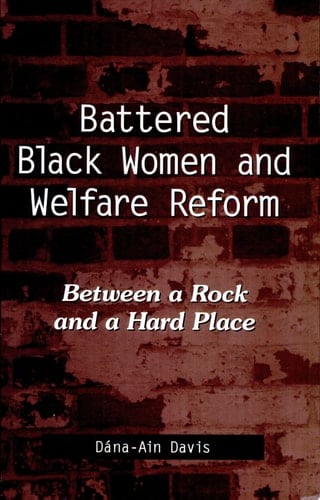 Battered Black Women and Welfare Reform Between a Rock and a Hard Place