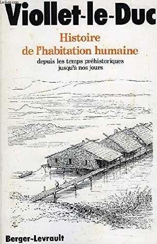 Histoire de l'habitation humaine depuis les temps préhistoriques jusqu'à nos jours