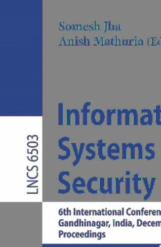 Information Systems Security 6th International Conference, ICISS 2010, Gandhinagar, India, December 17-19, 2010