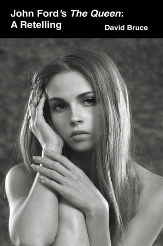 John Ford's The Queen A Retelling