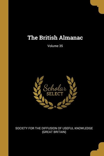 The British Almanac; Volume 35