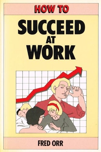 How to Succeed at Work Gaining the Psychological Edge