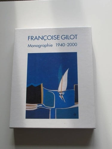 Françoise Gilot monographie 1940-2000