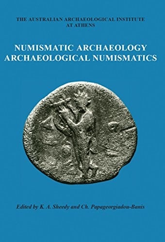 Numismatic Archaeology/Archaeological Numismatics (Oxbow Monographs Book 75)