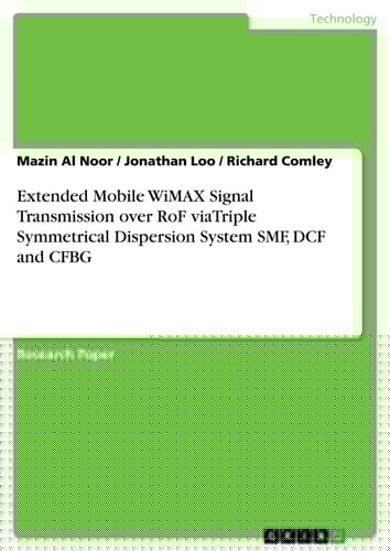Extended Mobile WiMAX Signal Transmission over RoF viaTriple Symmetrical Dispersion System SMF, DCF and CFBG
