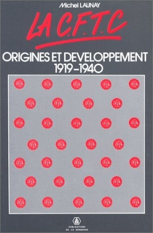 La C.F.T.C. origines et développement, 1919-1940