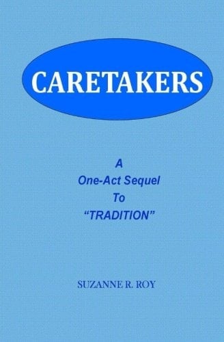 Caretakers A One-Act Sequel to Tradition