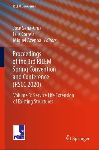 Proceedings of the 3rd RILEM Spring Convention and Conference (RSCC 2020) Volume 3: Service Life Extension of Existing Structures
