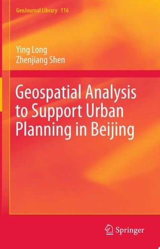 Geospatial Analysis to Support Urban Planning in Beijing