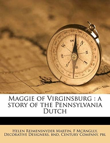 Maggie of Virginsburg: a story of the Pennsylvania Dutch
