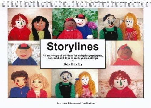 Storylines An Anthology of 50 Ideas for Using Large Puppets, Dolls and Soft Toys in Early Years Settings