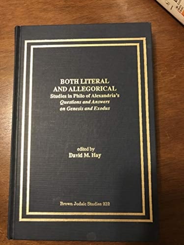 Both Literal and Allegorical: Studies in Philo of Alexandria's Questions and Answers on Genesis and Exodus (Brown Judaic Studies)