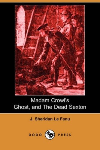 Madam Crowl's Ghost and the Dead Sexton