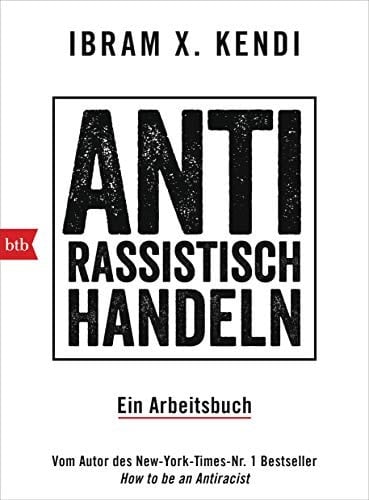 Antirassistisch handeln ein Arbeitsbuch