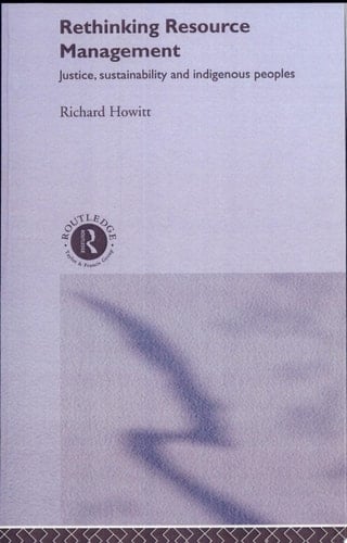 Rethinking Resource Management Justice, Sustainability and Indigenous Peoples