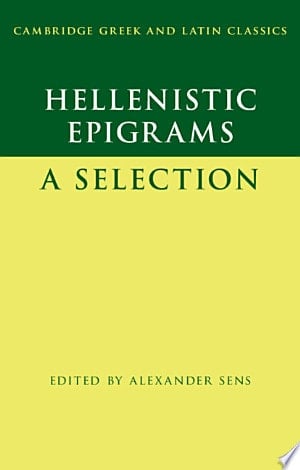 Hellenistic Epigrams A Selection