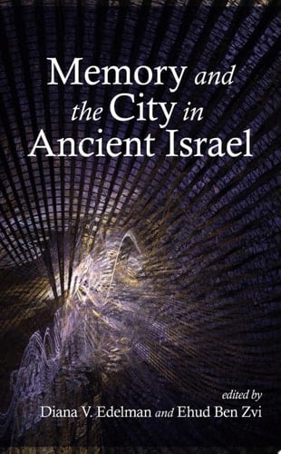 Memory and the City in Ancient Israel