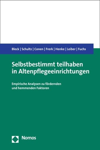 Selbstbestimmt teilhaben in Altenpflegeeinrichtungen Empirische Analysen zu fördernden und hemmenden Faktoren
