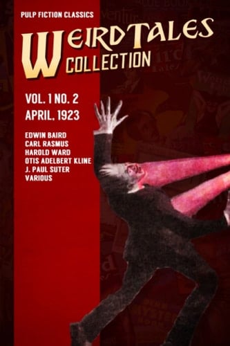 Weird Tales Vol. 1 No. 2, April 1923 Pulp Fiction Classics
