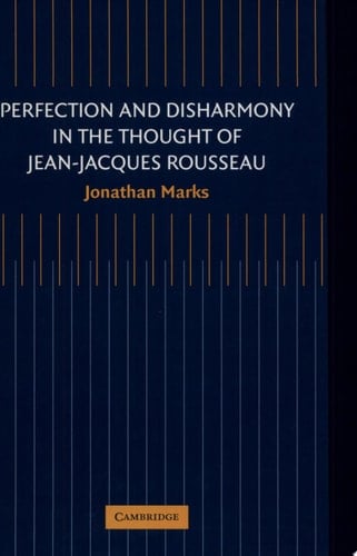 Perfection and Disharmony in the Thought of Jean-Jacques Rousseau